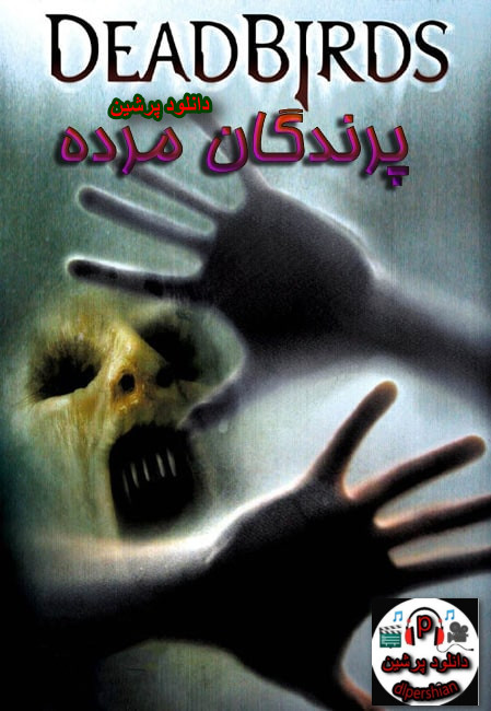 دانلود رایگان دوبله فارسی فیلم پرندگان مرده Dead Birds 2004 با کیفیت عالی